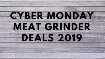 cyber monday meat grinder