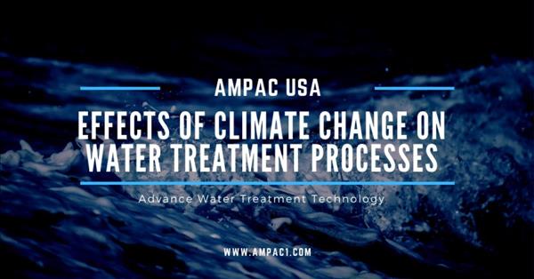 AMPAC USA Shares Here the Effects of Climate Change on Water Treatment Processes - MENAFN.COM