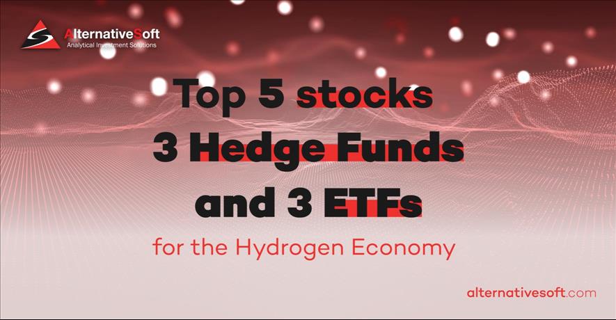 Alternativesoft - Top 5 stocks, 3 Hedge Funds and 3 ETFs for the Hydrogen Economy