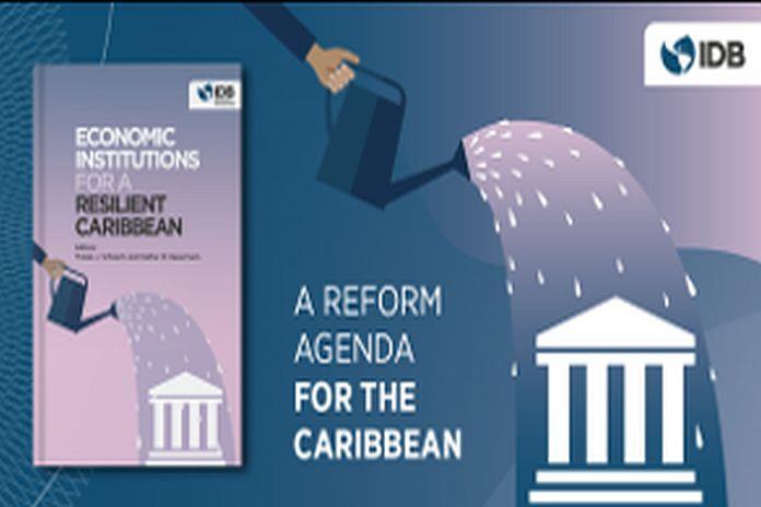 The Caribbean must build sound fiscal, monetary, financial institutions to boost growth