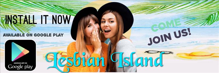 Lesbian Island became true The first Real free Lesbian Dating App on Google Play