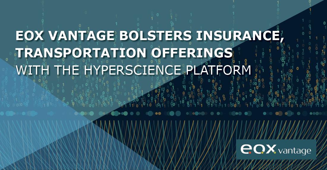 EOX Vantage Bolsters Insurance, Transportation Offerings with the Hyperscience Platform