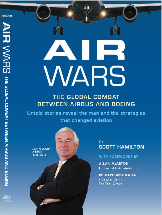 Air Wars: The Global Combat Between Airbus And Boeing