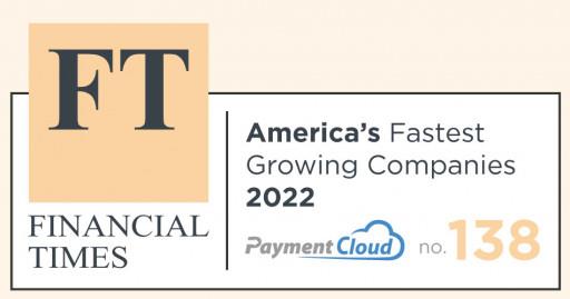 Paymentcloud Achieves No. 138 On Financial Times Special Report 'The ...