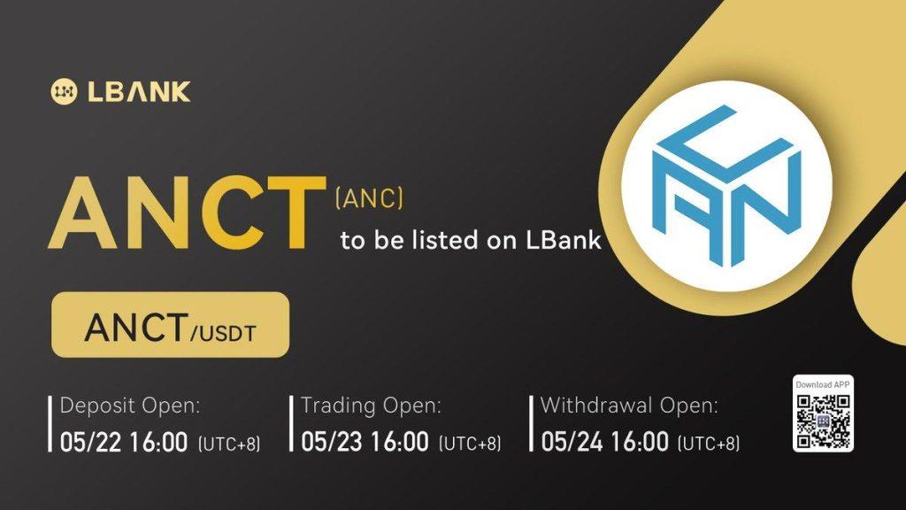 Lbank Exchange Will List ANC (ANCT) On May 23, 2022