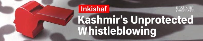 Kashmir's Unprotected Whistleblowing