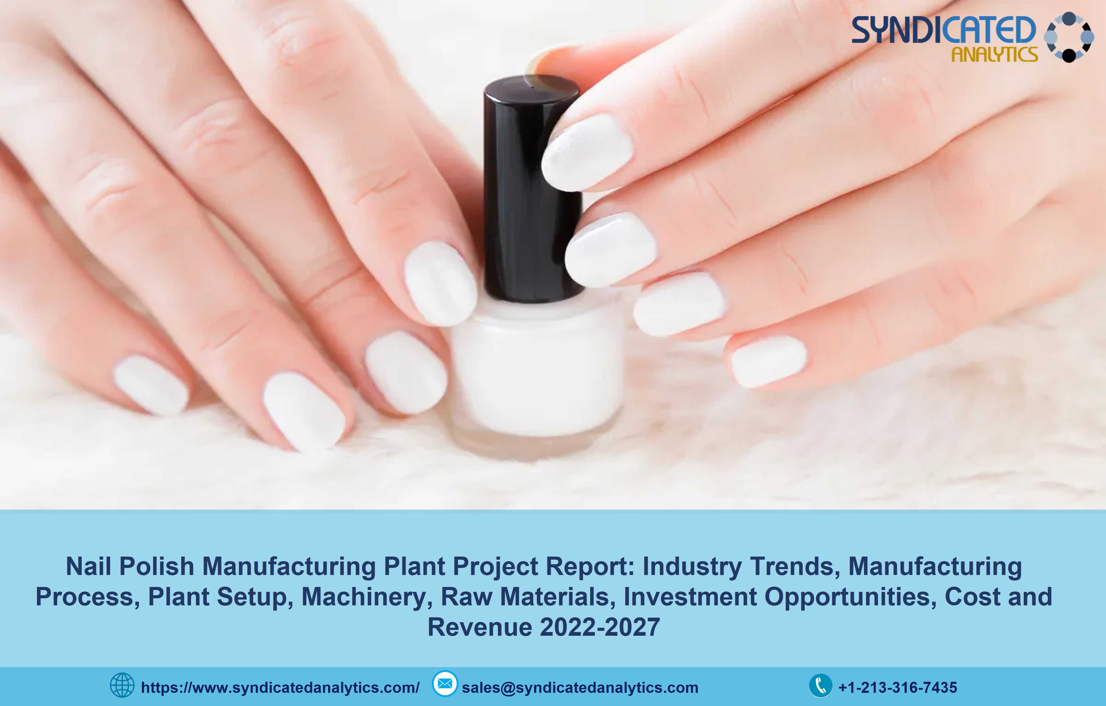 Nail Polish Manufacturing Plant Cost and Project Report 2022... 