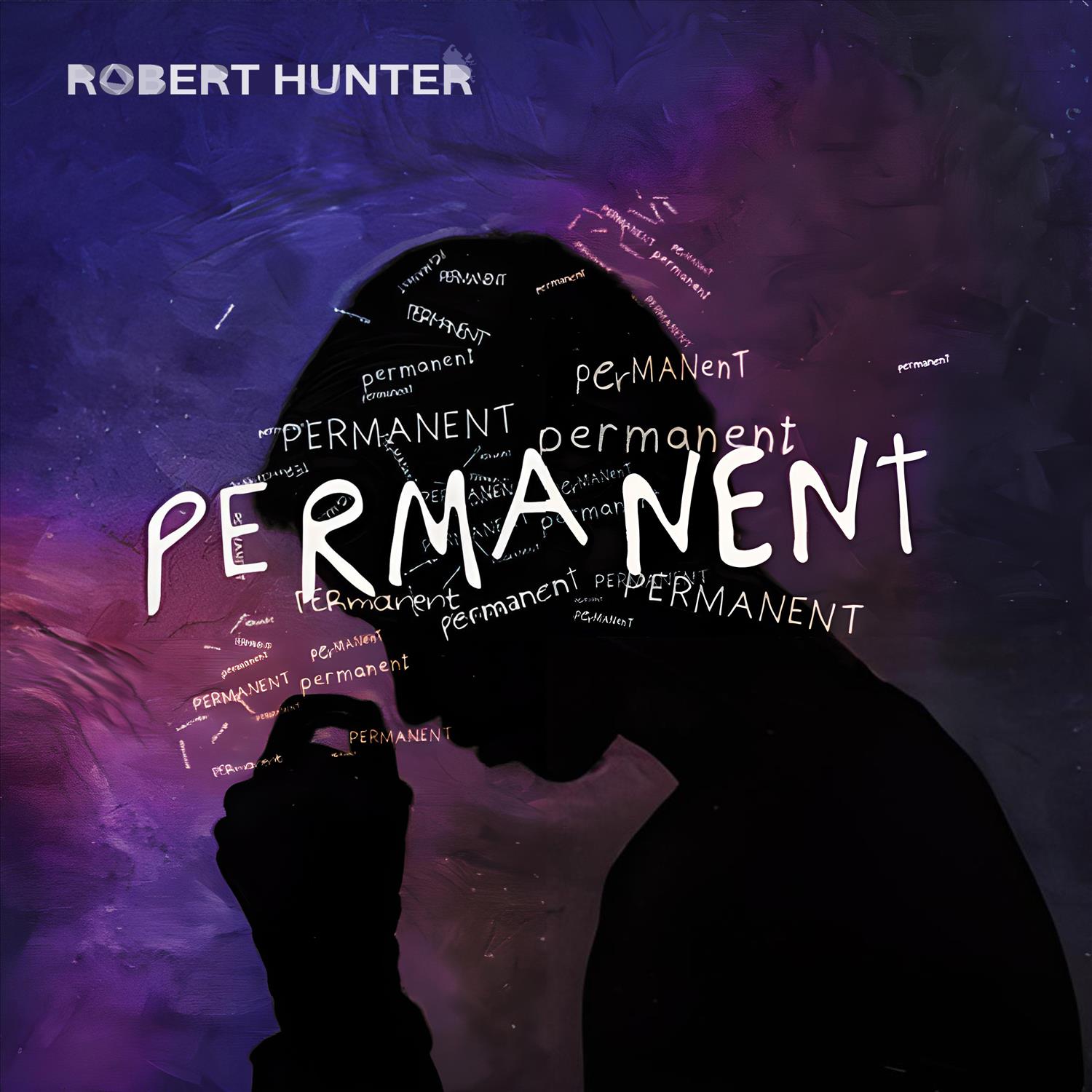 Robert Hunter Releases 'Permanent,' A Compelling Song And Video About Hope And Understanding
