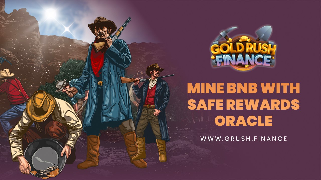 Gold Rush Finance To Make Your BNB Mining Experience Seamless