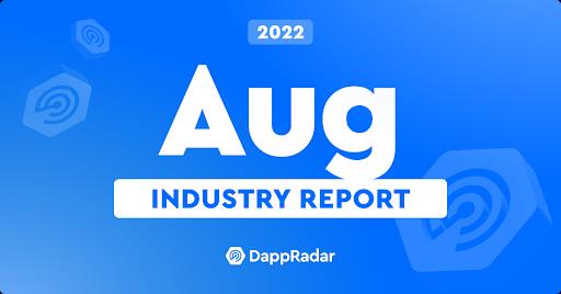 With Defi Hit By Tornado Cash Sanctions, Layer-2 Protocols Thrive Amid Ethereum's Merge, Dappradar's August 2022 Blockchain Industry Report Shows