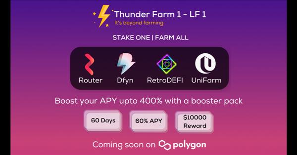 Thunder Farm LF-1 (TF LF 1) Live With Upto 400% APY On Polygon Network Featuring $UFARM , $DFYN, $RCUBE And $ROUTE
