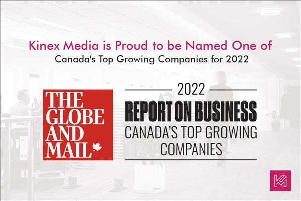 kinex-media-ranks-on-the-globe-and-mail-s-list-of-canada-s-top-growing