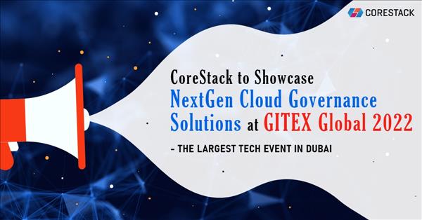 Corestack To Showcase Nextgen Cloud Governance Solutions At GITEX Global 2022 - The Largest Tech Event In Dubai