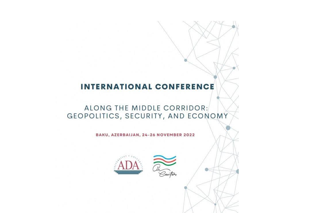 “Along The Middle Corridor: Geopolitics, Security And Economy” Conf Starts In Baku With President Ilham Aliyev In Presence