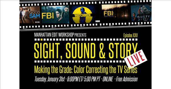 Sight, Sound & Story Live Presents“Making The Grade: Color Correcting The TV Series” On January 31St