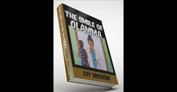 Ivy Nnorom Launches Her Debut Novel,“The Smile Of Olamma”  Now Available On Amazon