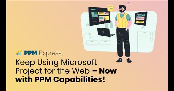 PPM Express Now Offers Project For The Web Integration Into Its Suite Of Project Management Services