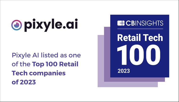 Pixyle AI Recognized As A 2023 Top 100 Retail Tech Company By CB Insights