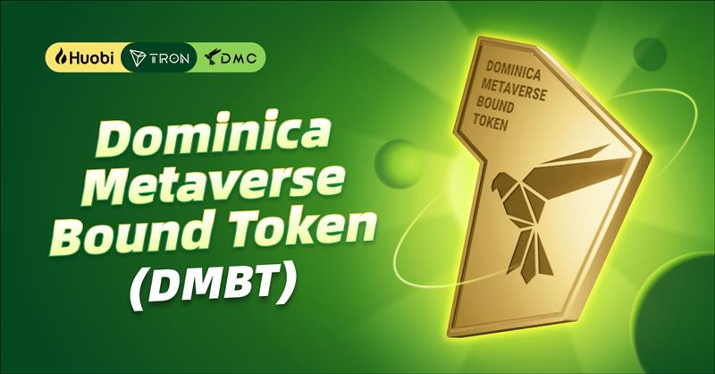 Huobi Launches The Dominica Metaverse Bound Token (DMBT)