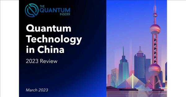 The Quantum Insider Report Details China's Emergence As A Global Leader In Quantum Investment And Research