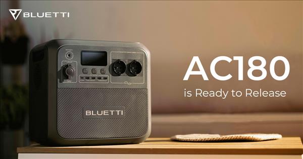 BLUETTI To Release AC180, Making Another Breakthrough In Portable Power Station Area