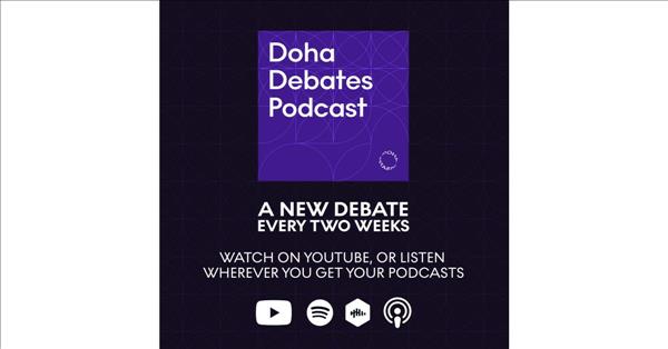 New Podcast From Doha Debates Sparks Conversations About Hot-Topic Issues