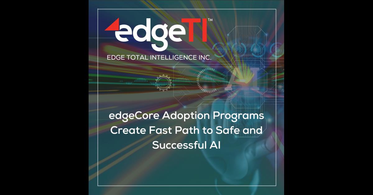 Edgeti Announces Fast Path To Safe And Successful AI - Vimarsana News