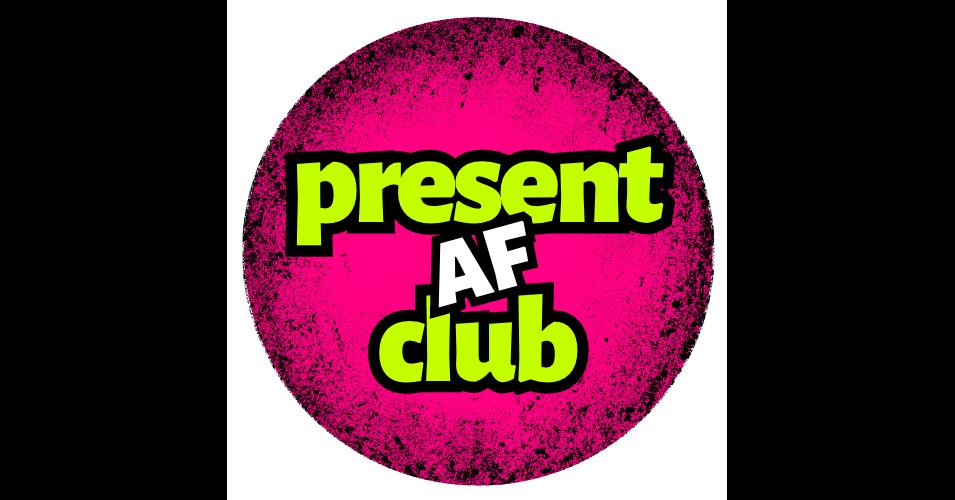 Embody Living Presents: The Present AF Club's JULY Live Alcohol Experiment - Vimarsana News
