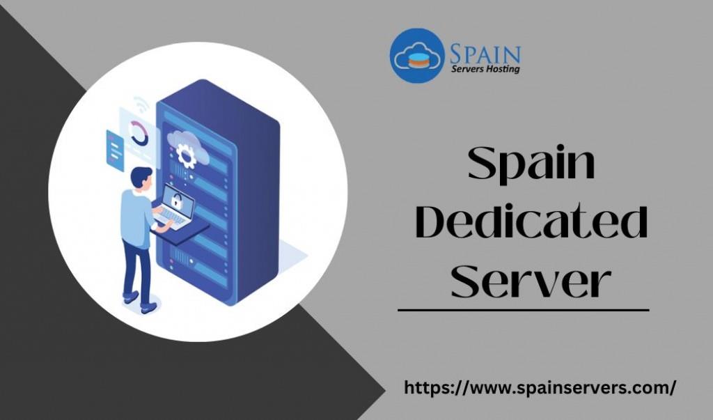 Reliable Support And Maintenance With Spain Dedicated Server