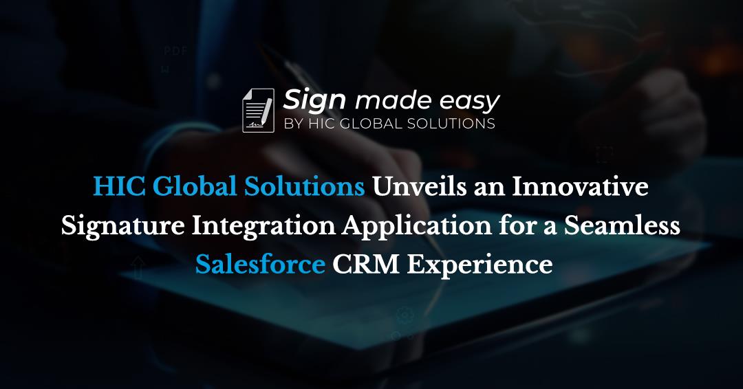 HIC Global Solutions Unveils An Innovative Signature Integration ...