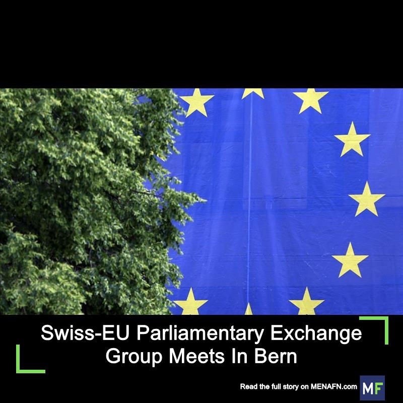 Swiss-EU Parliamentary Exchange Group Meets In Bern
