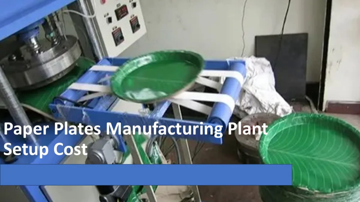 Paper Plates Manufacturing Plant Setup 2025: Machinery Cost And Business Plan Paper Plates Manufacturing Plant Setup 2025: Machinery Cost And Business Plan