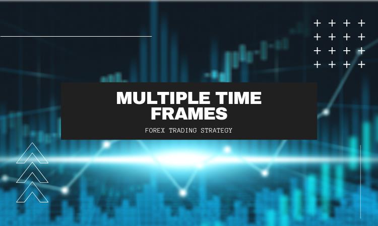 Multiple Time Frames Forex Trading Strategy - Learn Forex Trading Multiple Time Frames Forex Trading Strategy - Learn Forex Trading