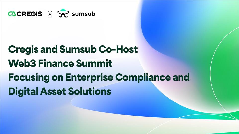 Cregis And Sumsub Host Web3 Compliance And Trust Summit In Singapore Cregis And Sumsub Host Web3 Compliance And Trust Summit In Singapore