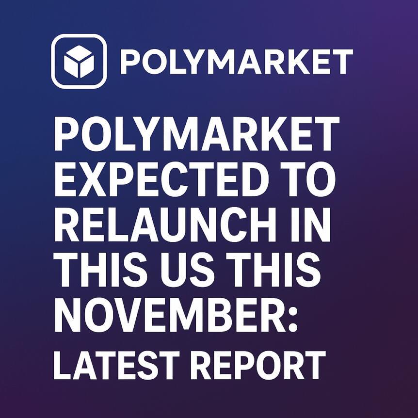 Polymarket Expected To Relaunch In The US This November: Latest Report Polymarket Expected To Relaunch In The US This November: Latest Report