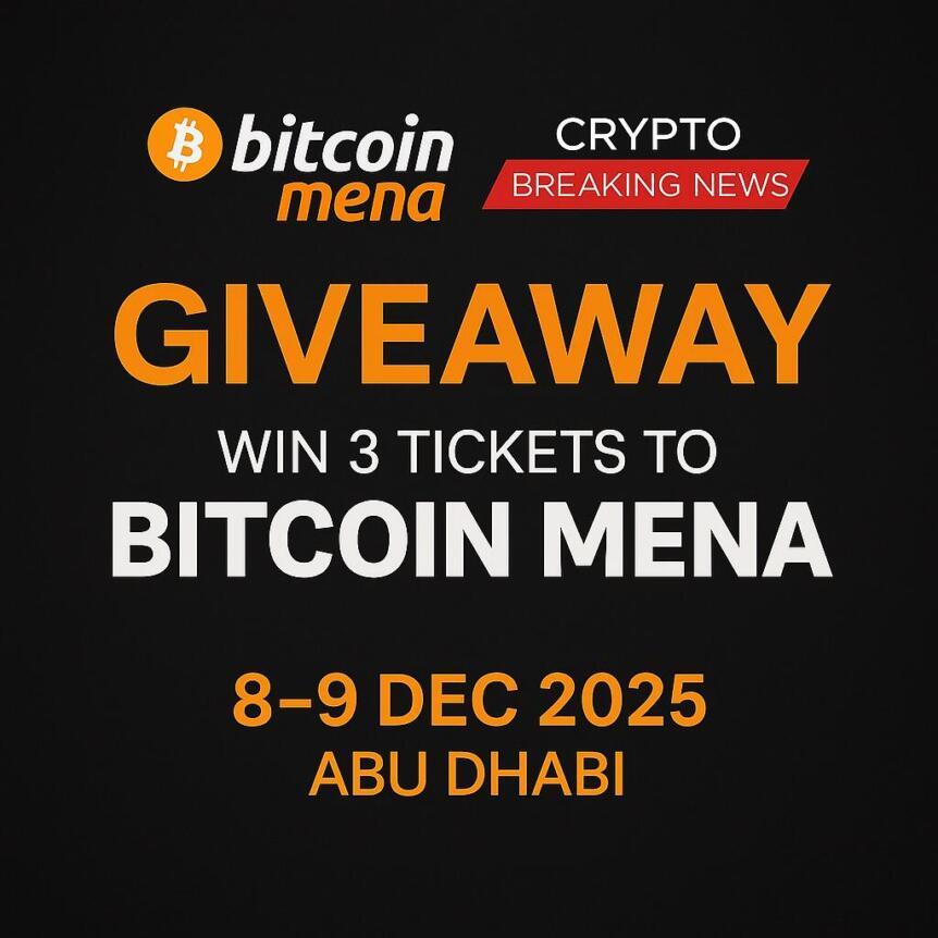 Win 3 Free Tickets To Bitcoin MENA 2025 In Abu Dhabi - Enter Now! Win 3 Free Tickets To Bitcoin MENA 2025 In Abu Dhabi - Enter Now!