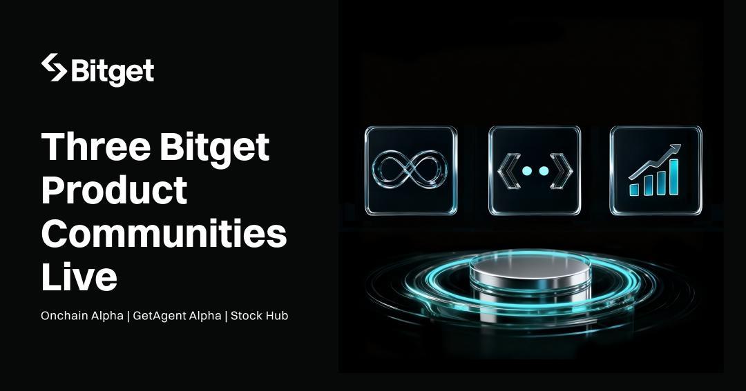 Bitget Launches Three Official Product Communities To Strengthen User Engagement Across Core Innovation Areas Bitget Launches Three Official Product Communities To Strengthen User Engagement Across Core Innovation Areas