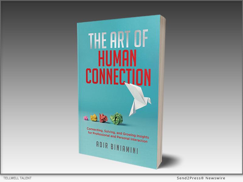 Author Adir Biniamini Explores The Skills Behind Genuine Human Connection Author Adir Biniamini Explores The Skills Behind Genuine Human Connection
