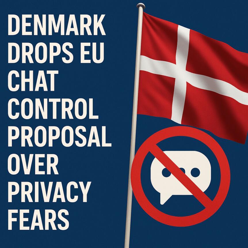Denmark Drops EU Chat Control Proposal Over Privacy Fears