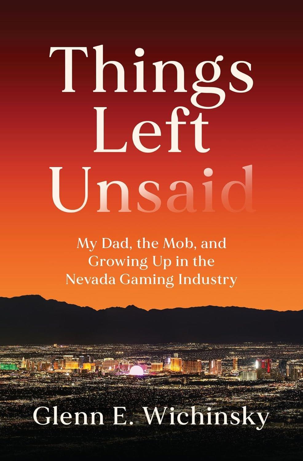 New Memoir By Gaming Law & Business Attorney Unveils Incredible Insight Into Nevada's Intricate Mob & Casino World